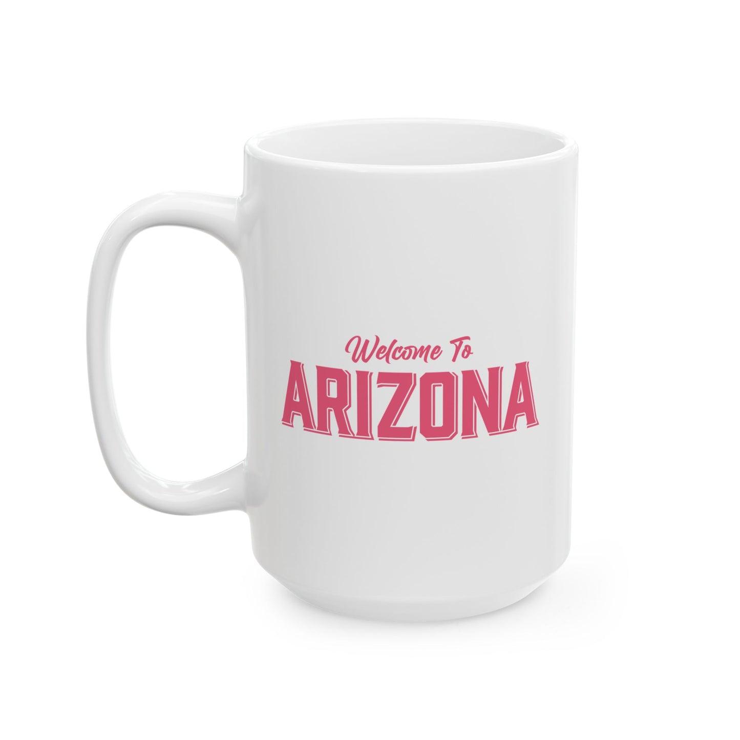 Welcome to Arizona Logo - Pink - 15 oz Ceramic Mug